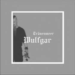 Wulfgar (GER) : Tränenmeer (Im Gedenken an meinen Vater)